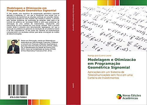 Imagen de archivo de Modelagem e Otimizaco em Programao Geomtrica Signomial: Aplicaes em um Sistema de Telecomunicaes sem fio e em uma Carteira de Investimentos a la venta por Revaluation Books