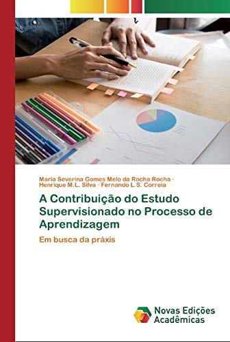 Stock image for A Contribuio do Estudo Supervisionado no Processo de Aprendizagem: Em busca da prxis (Portuguese Edition) for sale by Lucky's Textbooks