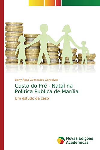 Stock image for Custo do Pr Natal na Politica Publica de Marlia Um estudo de caso for sale by PBShop.store US