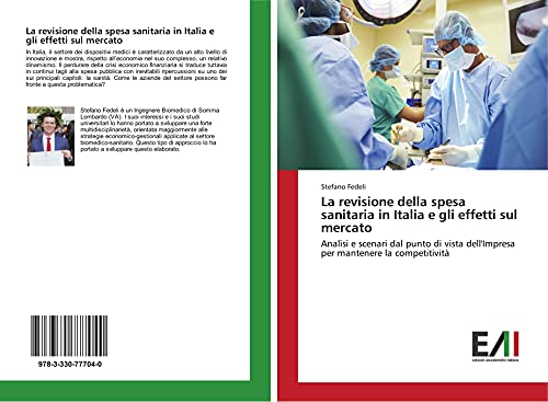 Imagen de archivo de La revisione della spesa sanitaria in Italia e gli effetti sul mercato: Analisi e scenari dal punto di vista dell'Impresa per mantenere la competitivit a la venta por Revaluation Books