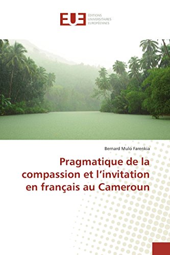 Stock image for Pragmatique de la compassion et l'invitation en franais au Cameroun for sale by Revaluation Books