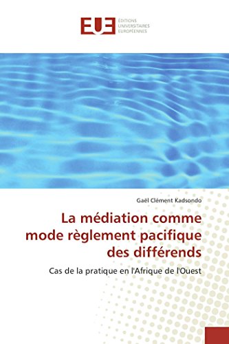 9783330867604: La mdiation comme mode rglement pacifique des diffrends: Cas de la pratique en l'Afrique de l'Ouest