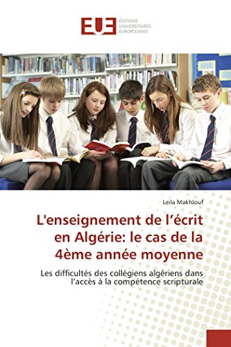 9783330868939: L'enseignement de l’crit en Algrie: le cas de la 4me anne moyenne: Les difficults des collgiens algriens dans l’accs  la comptence scripturale (French Edition)