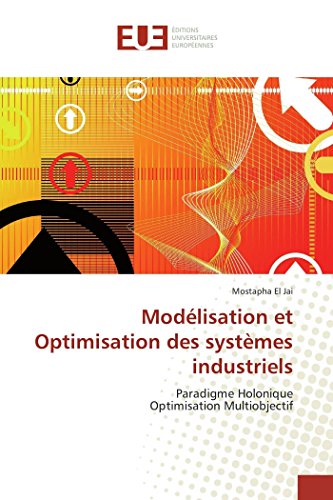 9783330871342: Modlisation et Optimisation des systmes industriels: Paradigme Holonique Optimisation Multiobjectif (OMN.UNIV.EUROP.)