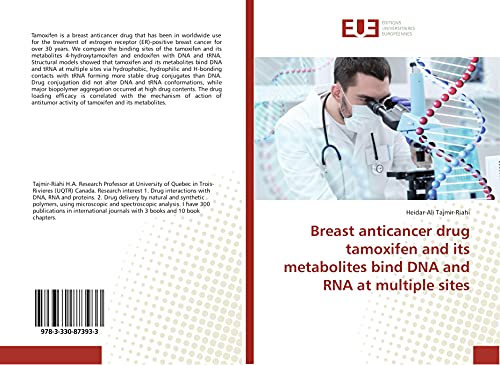 Imagen de archivo de Breast anticancer drug tamoxifen and its metabolites bind DNA and RNA at multiple sites a la venta por Lucky's Textbooks