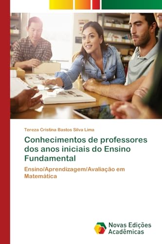 9783330995277: Conhecimentos de professores dos anos iniciais do Ensino Fundamental: Ensino/Aprendizagem/Avaliao em Matemtica (Portuguese Edition)