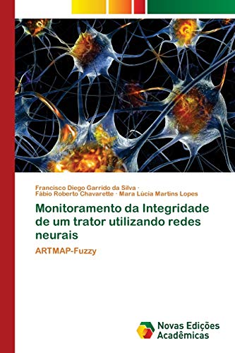 Beispielbild fr Monitoramento da Integridade de um trator utilizando redes neurais: ARTMAP-Fuzzy (Portuguese Edition) zum Verkauf von Lucky's Textbooks