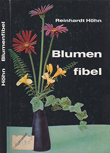 9783331000420: Blumenfibel. Schenken, Ordnen und Pflegen von Schnittblumen - Reinhardt Hhn