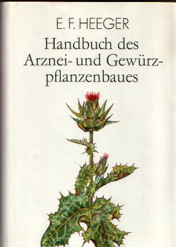 Handbuch des Arznei- und Gewürzpflanzenbaues. Drogengewinnung.