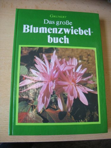Beispielbild fr Das groe Blumenzwiebelbuch zum Verkauf von medimops