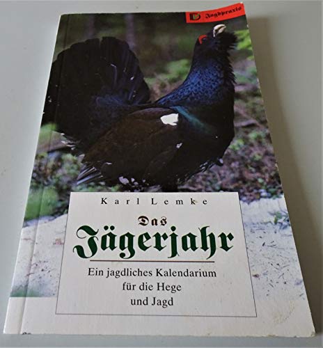 Beispielbild fr Das Jgerjahr - Ein jagdliches Kalendarium fr Hege und Jagd. zum Verkauf von Antiqua U. Braun