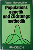 Handbuch der Populationsgenetik und Züchtungsmethodik. Ein wissenschaftliches Grundlagenwerk für ...