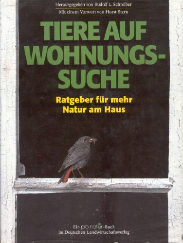 Imagen de archivo de Tiere auf Wohnungssuche. Ratgeber fr mehr Natur am Haus a la venta por Abrahamschacht-Antiquariat Schmidt