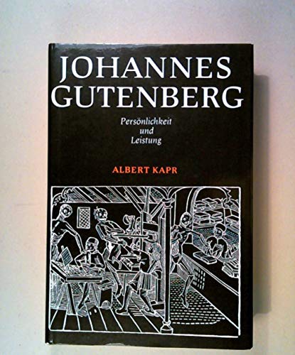 Beispielbild fr Johannes Gutenberg. Persnlichkeit und Leistung zum Verkauf von CSG Onlinebuch GMBH