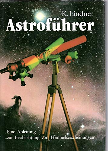 Beispielbild fr Astrofhrer Eine Anleitung zur Beobachtung von Himmelserscheinungen zum Verkauf von Buchpark