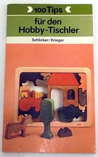 Stock image for 100 Tips fr den Hobby-Tischler for sale by medimops