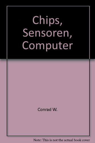 Beispielbild fr Chips, Sensoren, Computer / Walter Conrad. [Zeichn.: Wolfgang Parschau] / Akzent ; 79 zum Verkauf von ralfs-buecherkiste