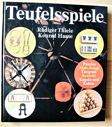 Teufelsspiele Fünf höllische Audienzen um Geist, Gewinn und Glück - Thiele, Rüdiger und Konrad Haase