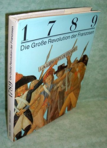 1789 die grosse Revolution der Franzosen. - Markov, Walter, Albert Soboul und Wolfgang (Einbandgestalter) Geisler