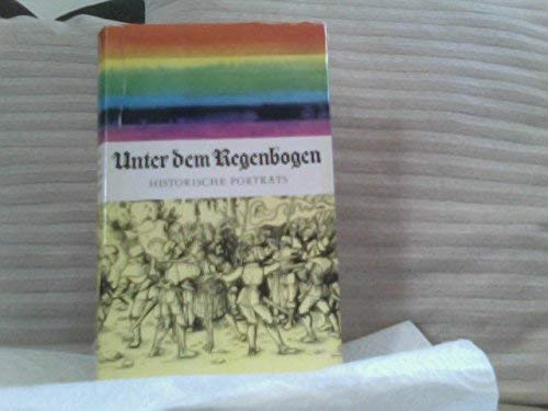 9783332002638: Unterm Regenbogen. Historische Portrts zur deutschen, frhbrgerlichen Revolution