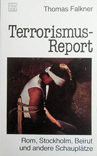 Terrorimus-Report. Rom, Stockholm, Beirut und andere Schauplätze