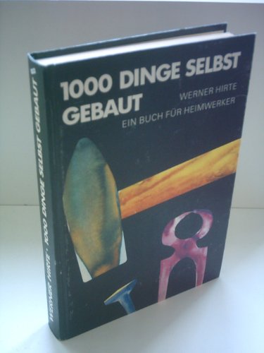 Beispielbild fr 1000 Dinge selbst gebaut. Ein Buch fr Heimwerker zum Verkauf von medimops