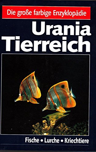 Imagen de archivo de Urania Tierreich. Fische. Lurche. Kriechtiere. Die groe farbige Enzyklopdie. a la venta por Klaus Kuhn Antiquariat Leseflgel