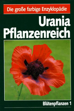 Beispielbild fr Urania Pflanzenreich. Bltenpflanzen, ( Band 1 ). zum Verkauf von Antiquariat Bernhardt