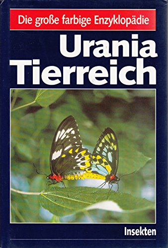Die große farbige Enzyklopädie: Urania Tierreich - Insekten.