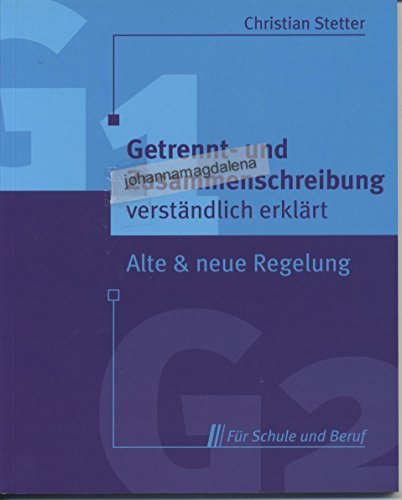 Stock image for Getrennt- und Zusammenschreibung - verstndlich erklrt - Alte & neue Regelung for sale by Bernhard Kiewel Rare Books