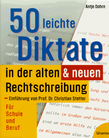 50 leichte Diktate in der alten & neuen Rechtschreibung : [für Schule und Beruf].