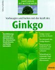 Beispielbild fr Vorbeugen und heilen mit der Kraft des Ginkgo zum Verkauf von Leserstrahl  (Preise inkl. MwSt.)