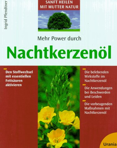 Imagen de archivo de Mehr Power durch Nachtkerzenl. Den Stoffwechsel mit essentiellen Fettsuren aktivieren a la venta por Leserstrahl  (Preise inkl. MwSt.)