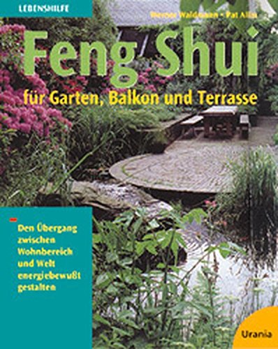 Beispielbild fr Feng Shui f?r Garten, Balkon und Terrasse zum Verkauf von Reuseabook