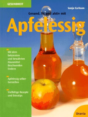 Gesund, fit und aktiv mit Apfelessig - Carlsson, Sonja