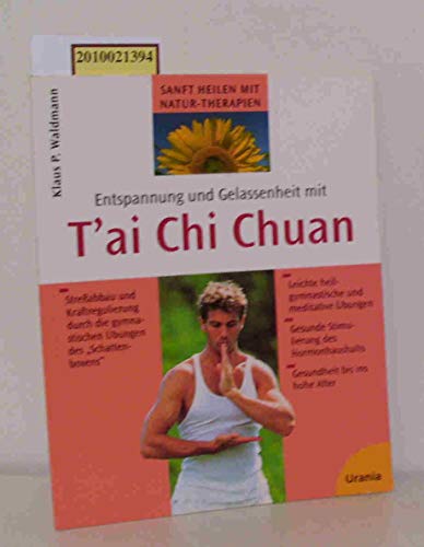 Beispielbild fr Entspannung und Gelassenheit mit T'ai Chi Chuan zum Verkauf von Sigrun Wuertele buchgenie_de
