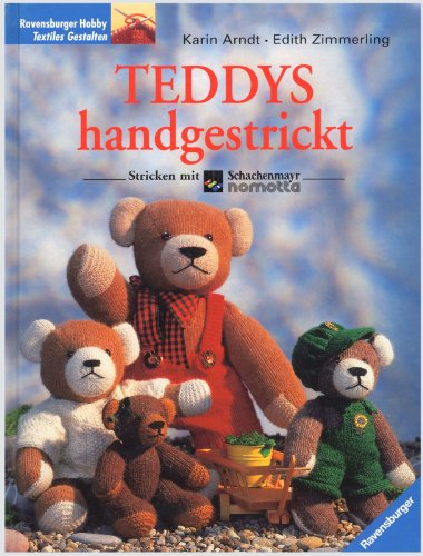 Stock image for Teddys handgestrickt. Stricken mit Schachenmayr Nomotta von Karin Arndt (Autor), Edith Zimmerling (Autor) for sale by BUCHSERVICE / ANTIQUARIAT Lars Lutzer