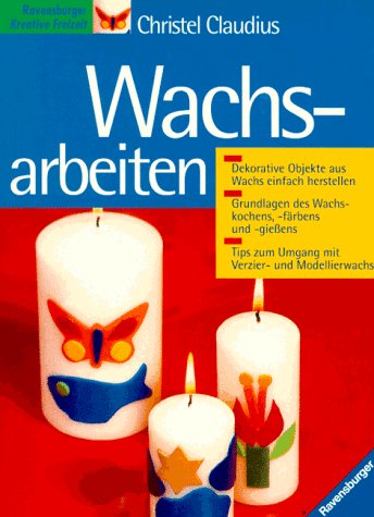 Stock image for Wachsarbeiten for sale by Versandantiquariat Felix Mcke