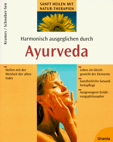Stock image for Harmonisch und ausgeglichen durch Ayurveda. Heilen mit der Weisheit der alten Inder for sale by medimops