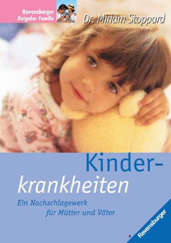 Beispielbild fr Das groe Buch der Kinderkrankheiten. Ein Nachschlagewerk fr Mtter und Vter zum Verkauf von medimops