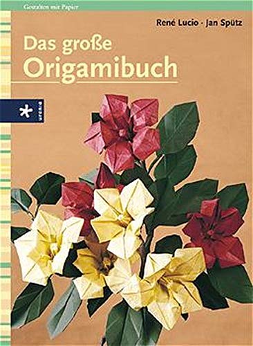 Das große Origamibuch - Lucio, Rene, Spütz, Jan