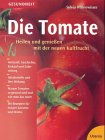 Stock image for Die Tomate: Heilen und geniessen mit der neuen Kultfrucht for sale by Versandantiquariat Felix Mcke