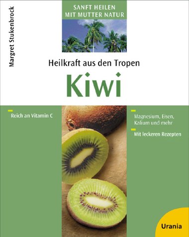 Beispielbild fr Heilkraft aus den Tropen. Kiwi zum Verkauf von medimops