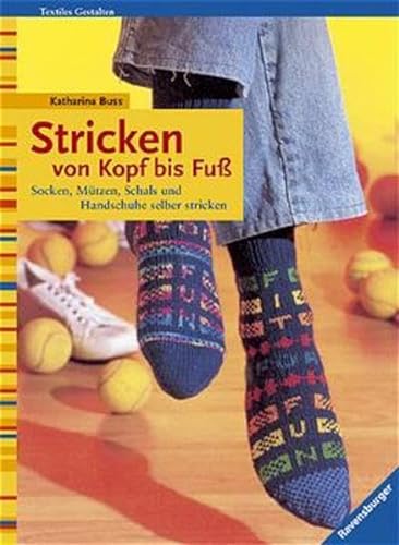 9783332010749: Stricken von Kopf bis Fuss: Socken, Mtzen, Schals und Handschuhe selber stricken
