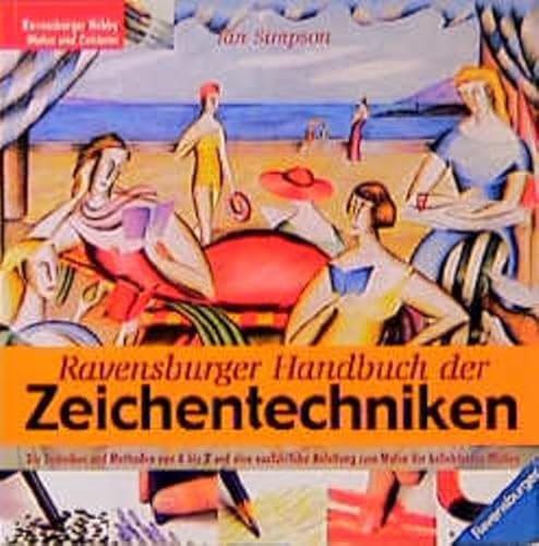 Ravensburger Handbuch der Zeichentechniken. (9783332010770) by Simpson, Ian