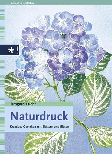 9783332011098: Naturdruck: Kreatives Gestalten mit Blttern und Blten