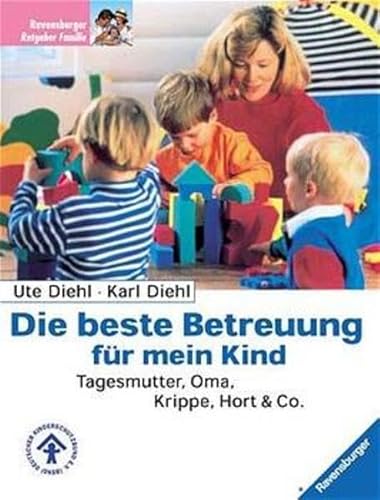 Beispielbild fr Die beste Betreuung fr mein Kind zum Verkauf von Leserstrahl  (Preise inkl. MwSt.)