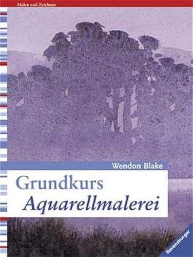 Grundkurs Aquarellmalerei. (9783332011463) by Blake, Wendon; Croney, Claude