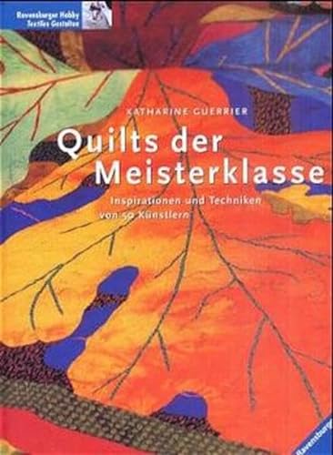 Stock image for Quilts der Meisterklasse. Inspirationen und Techniken von 50 Knstlern for sale by medimops