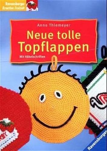 Neue tolle Topflappen. Mit HÃ¤kelschriften. (9783332012835) by Thiemeyer, Anne